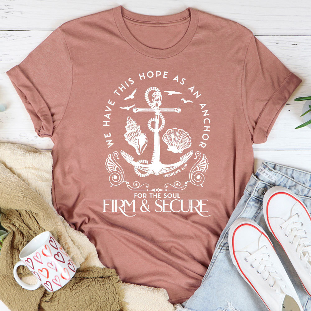 We Have This Hope As An Anchor Christian T-Shirt