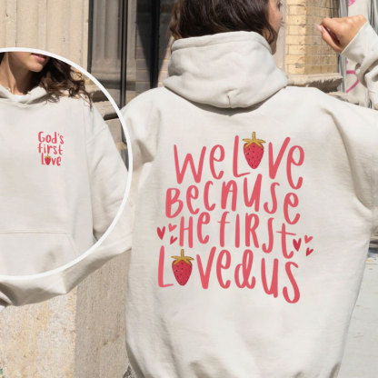We Love Beacause He First Love Us Christian Fleece Hoodie Set