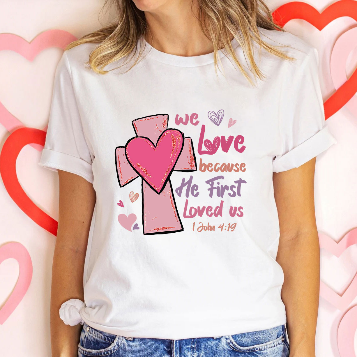 We Love Because He First Loved Us Christian Glitter T-Shirt