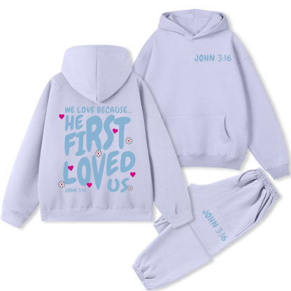 We Love Because He First Loved Us Premium Christian Fleece Hoodie Set