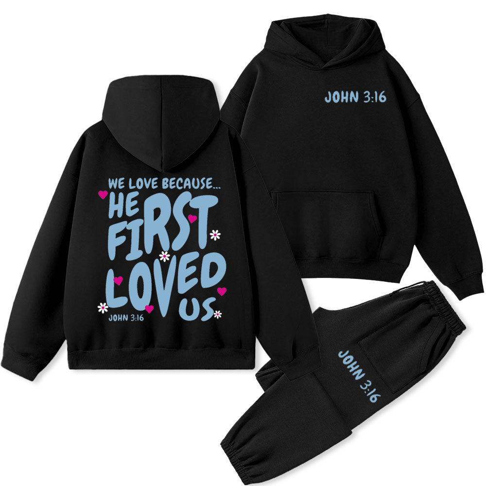 We Love Because He First Loved Us Premium Christian Fleece Hoodie Set