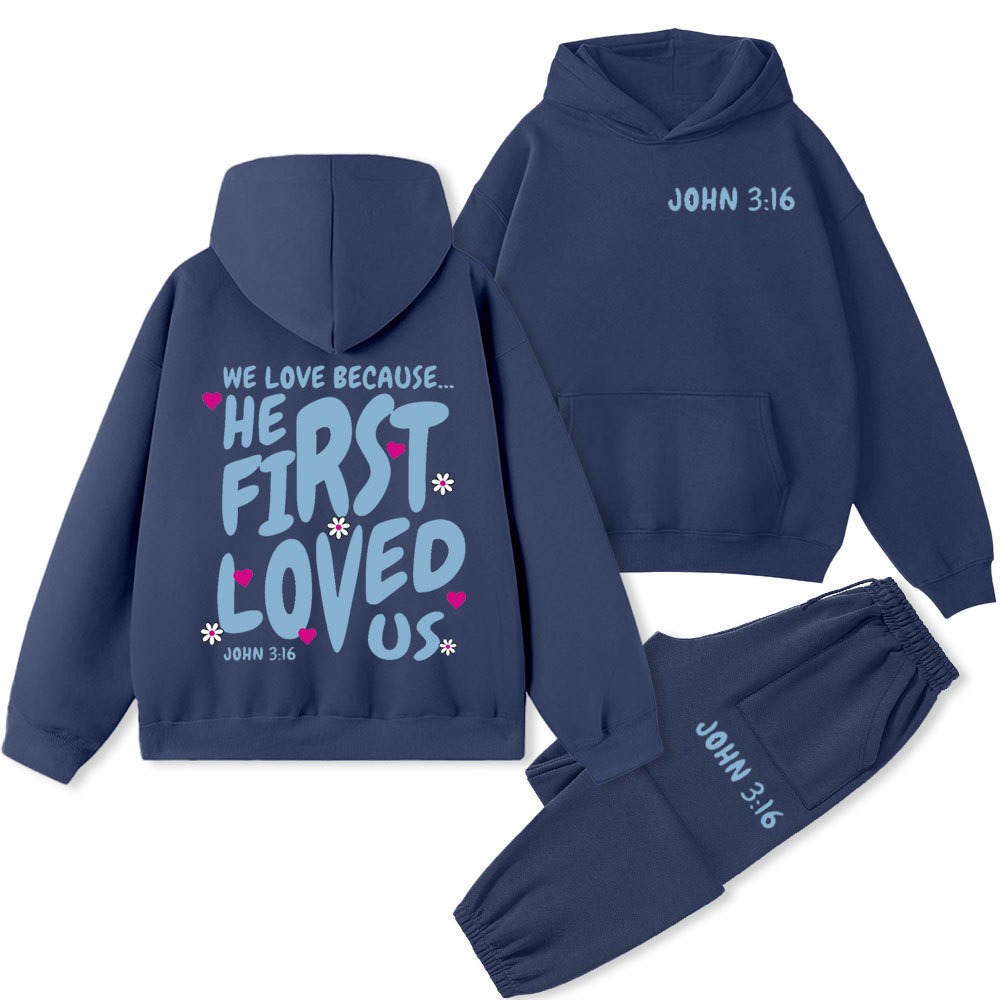 We Love Because He First Loved Us Premium Christian Fleece Hoodie Set