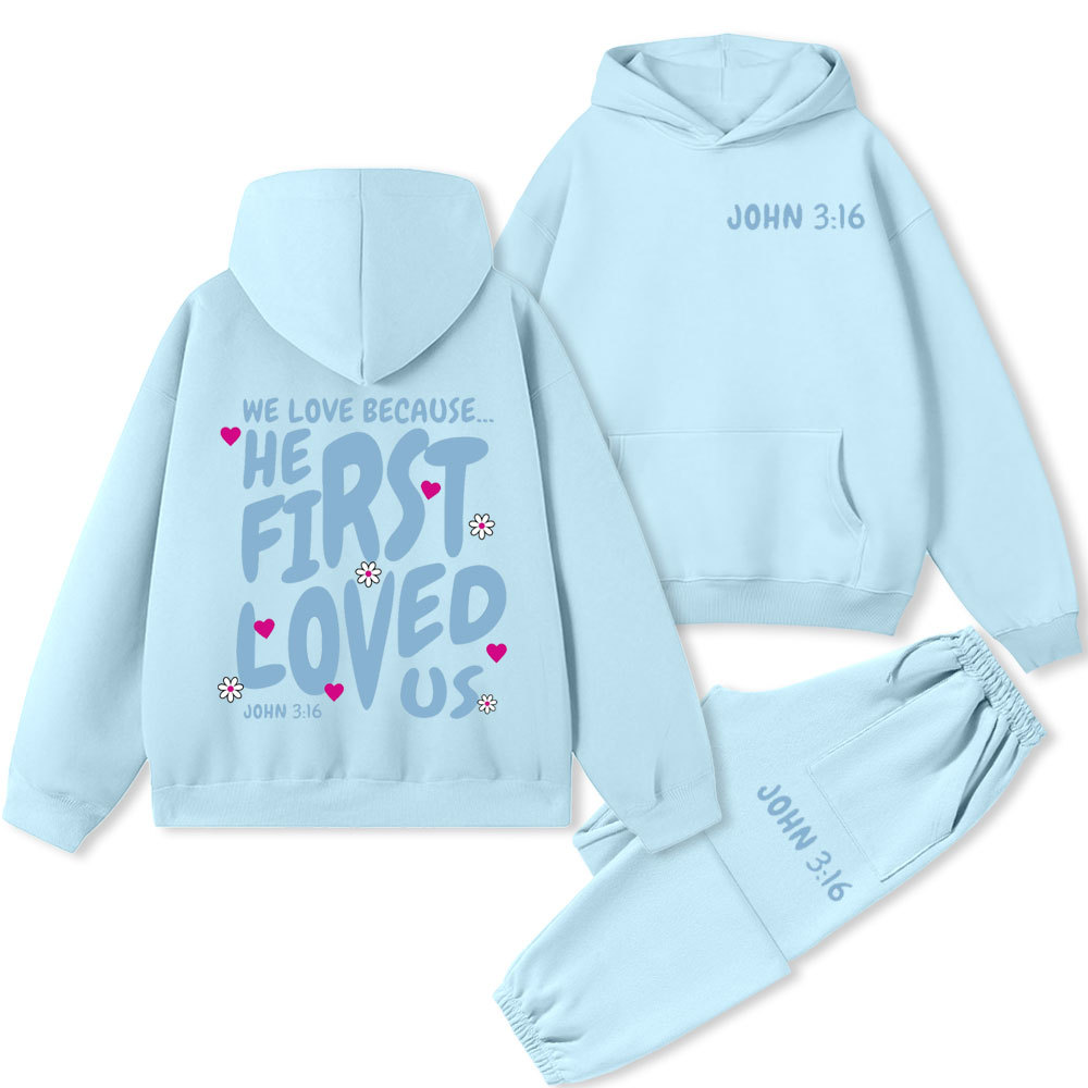 We Love Because He First Loved Us Premium Christian Fleece Hoodie Set