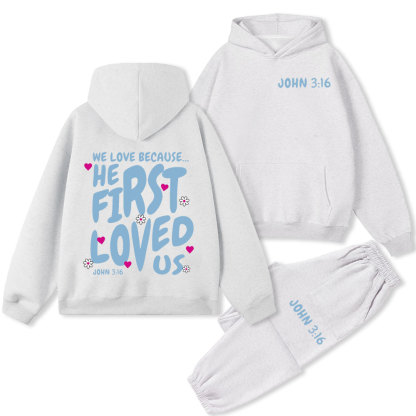We Love Because He First Loved Us Premium Christian Fleece Hoodie Set