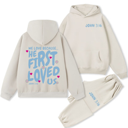We Love Because He First Loved Us Premium Christian Fleece Hoodie Set