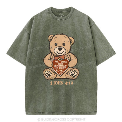We Love Him Beacause He First Loved US Christian Washed T-Shirt