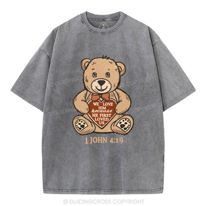 We Love Him Beacause He First Loved US Christian Washed T-Shirt