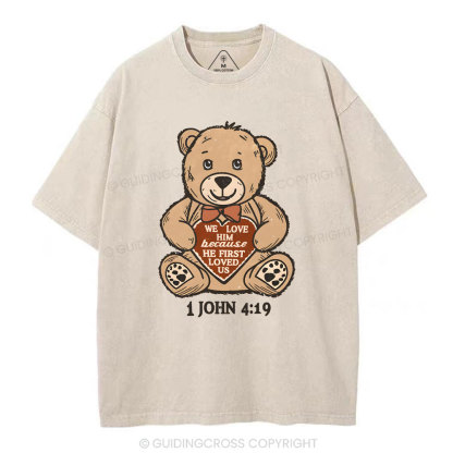 We Love Him Beacause He First Loved US Christian Washed T-Shirt