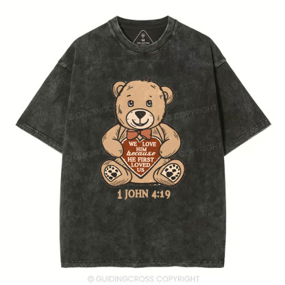 We Love Him Beacause He First Loved US Christian Washed T-Shirt