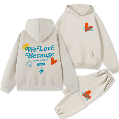 We Loved Because He First Loved Us Christian Fleece Hoodie Set