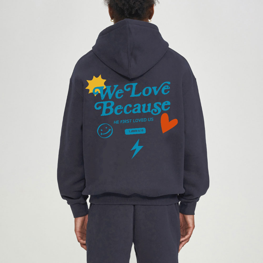 We Loved Because He First Loved Us Christian Fleece Hoodie Set