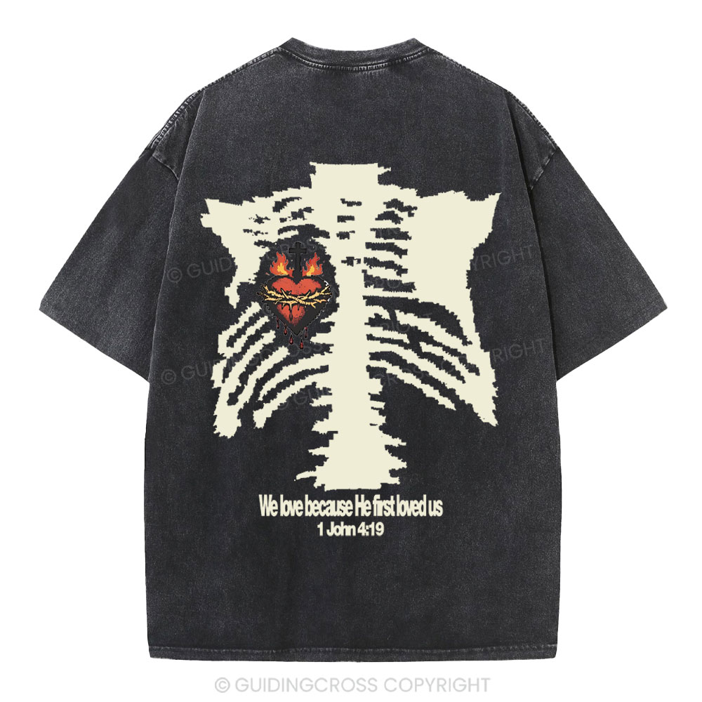 We Loved Him Beacause He First Loved Us Chrisitan Washed T-Shirt