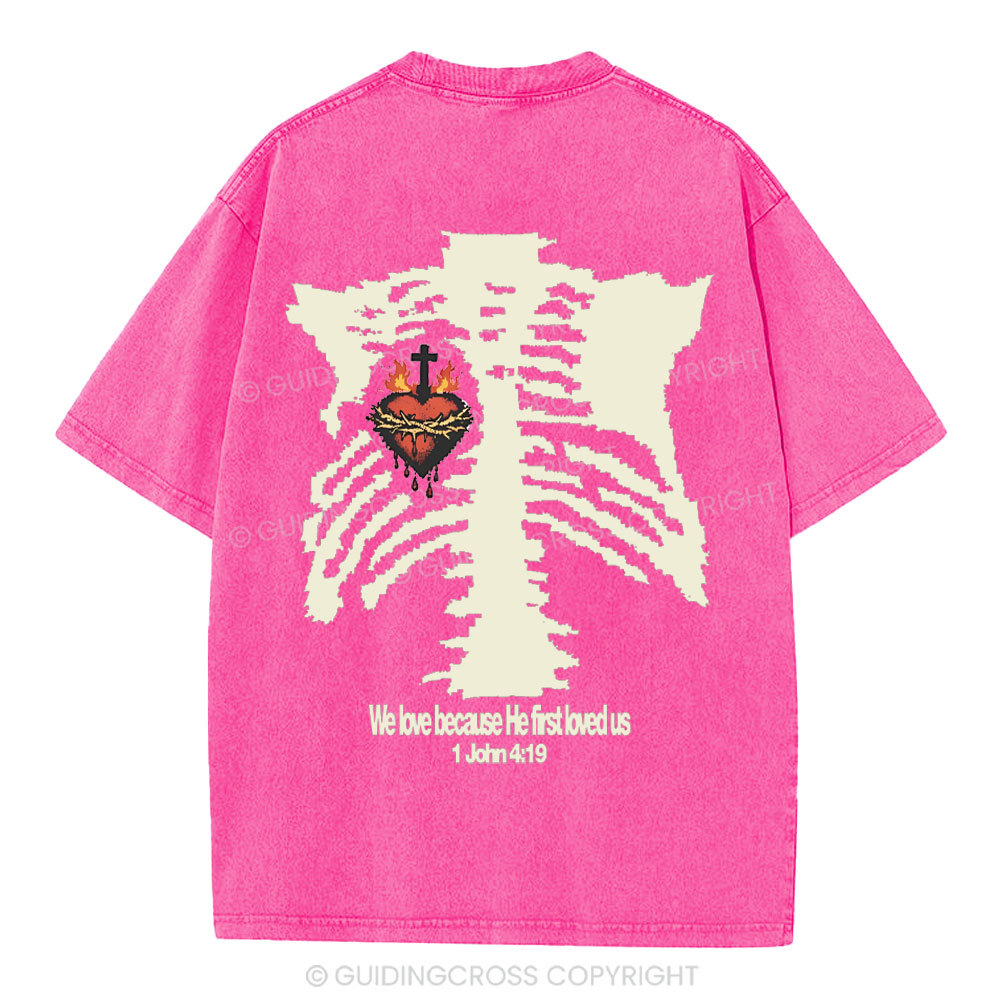 We Loved Him Beacause He First Loved Us Chrisitan Washed T-Shirt