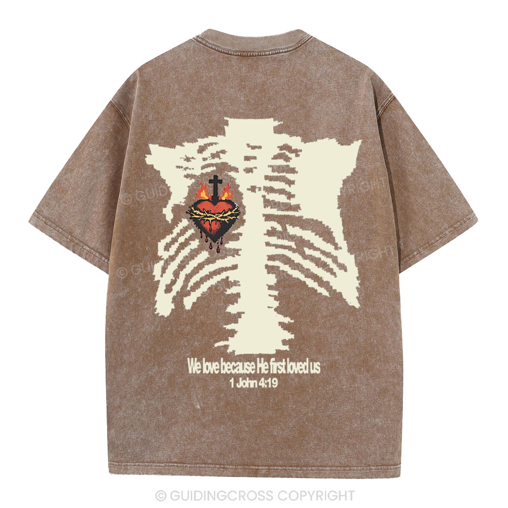 We Loved Him Beacause He First Loved Us Chrisitan Washed T-Shirt