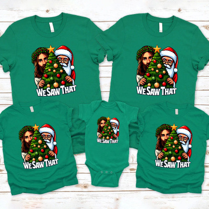 We Saw That Christmas Family Matching Shirts