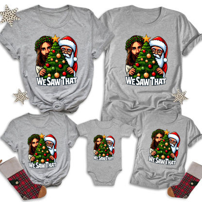 We Saw That Christmas Family Matching Shirts