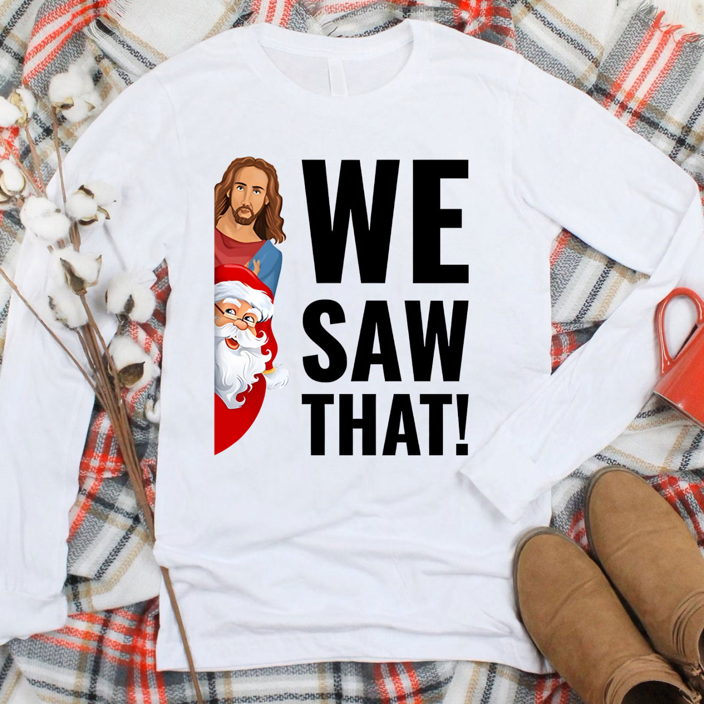 We Saw That Santa Claus and Jesus Christian Long Sleeve T-Shirt