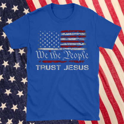 We The People Trust Jesus Christian T-Shirt