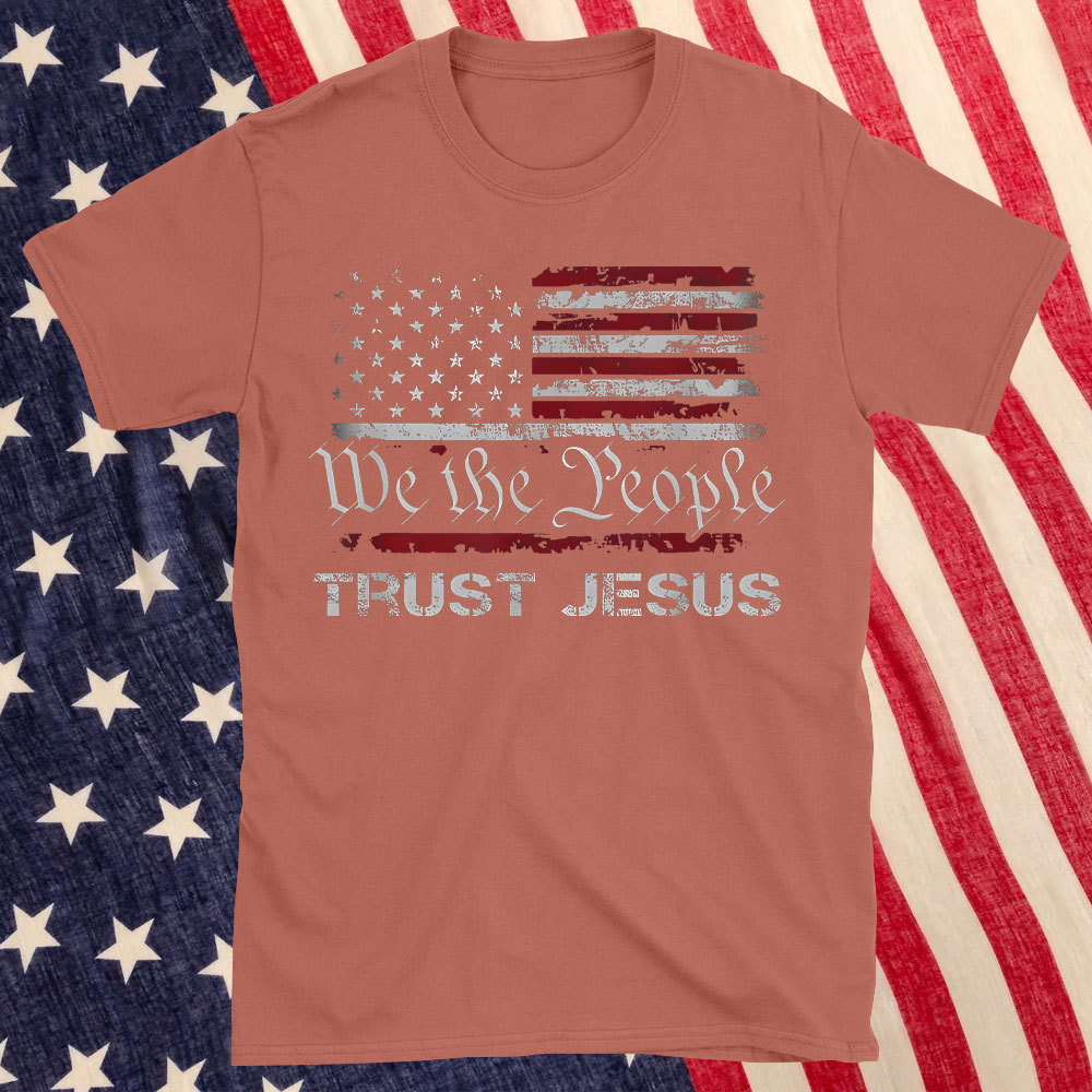 We The People Trust Jesus Christian T-Shirt