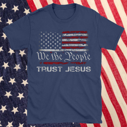 We The People Trust Jesus Christian T-Shirt