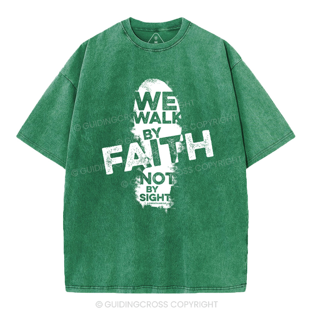 We Walk By Faith Not By Sight Christian Washed T-Shirt