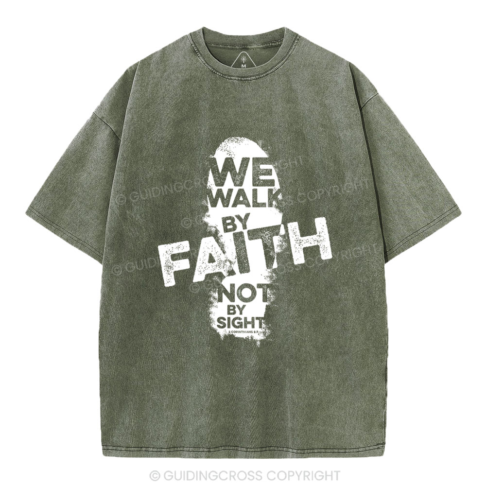 We Walk By Faith Not By Sight Christian Washed T-Shirt