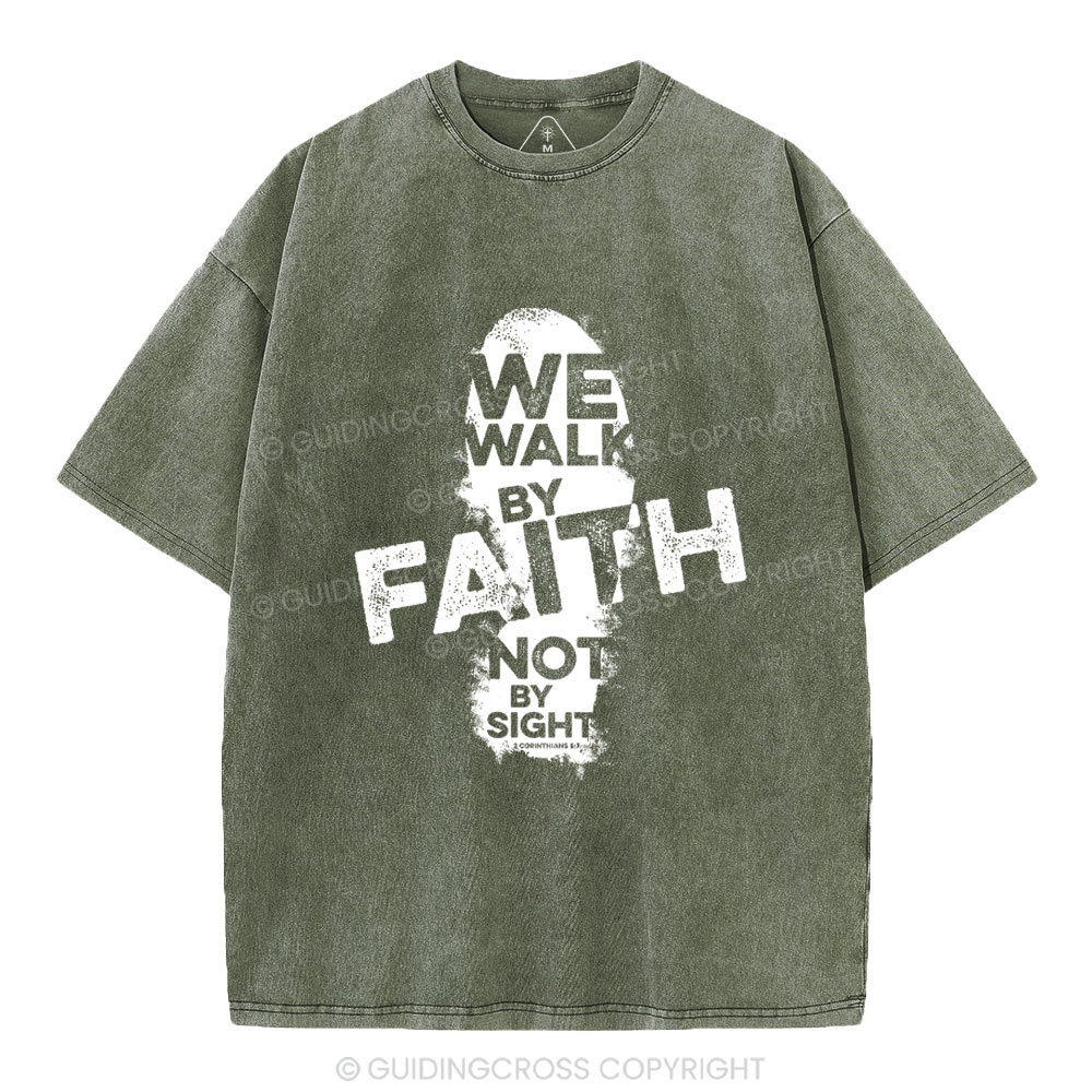 We Walk By Faith Not By Sight Christian Washed T-Shirt