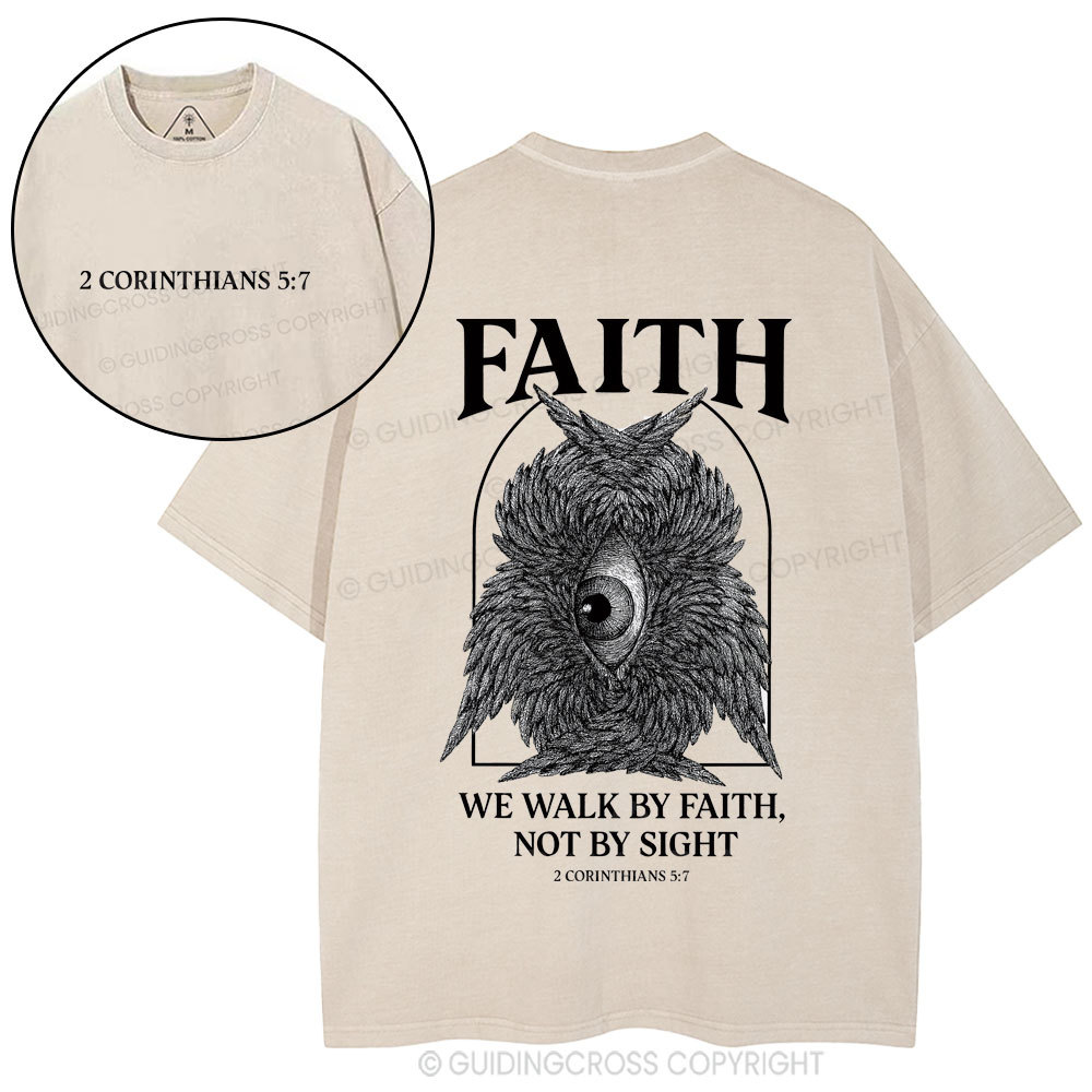 We Walk By Faith Not By Sight Christian Washed T-Shirt