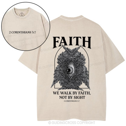 We Walk By Faith Not By Sight Christian Washed T-Shirt