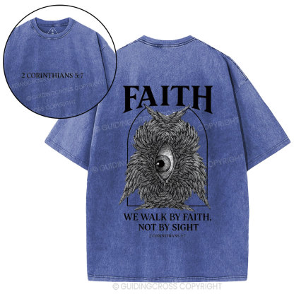 We Walk By Faith Not By Sight Christian Washed T-Shirt