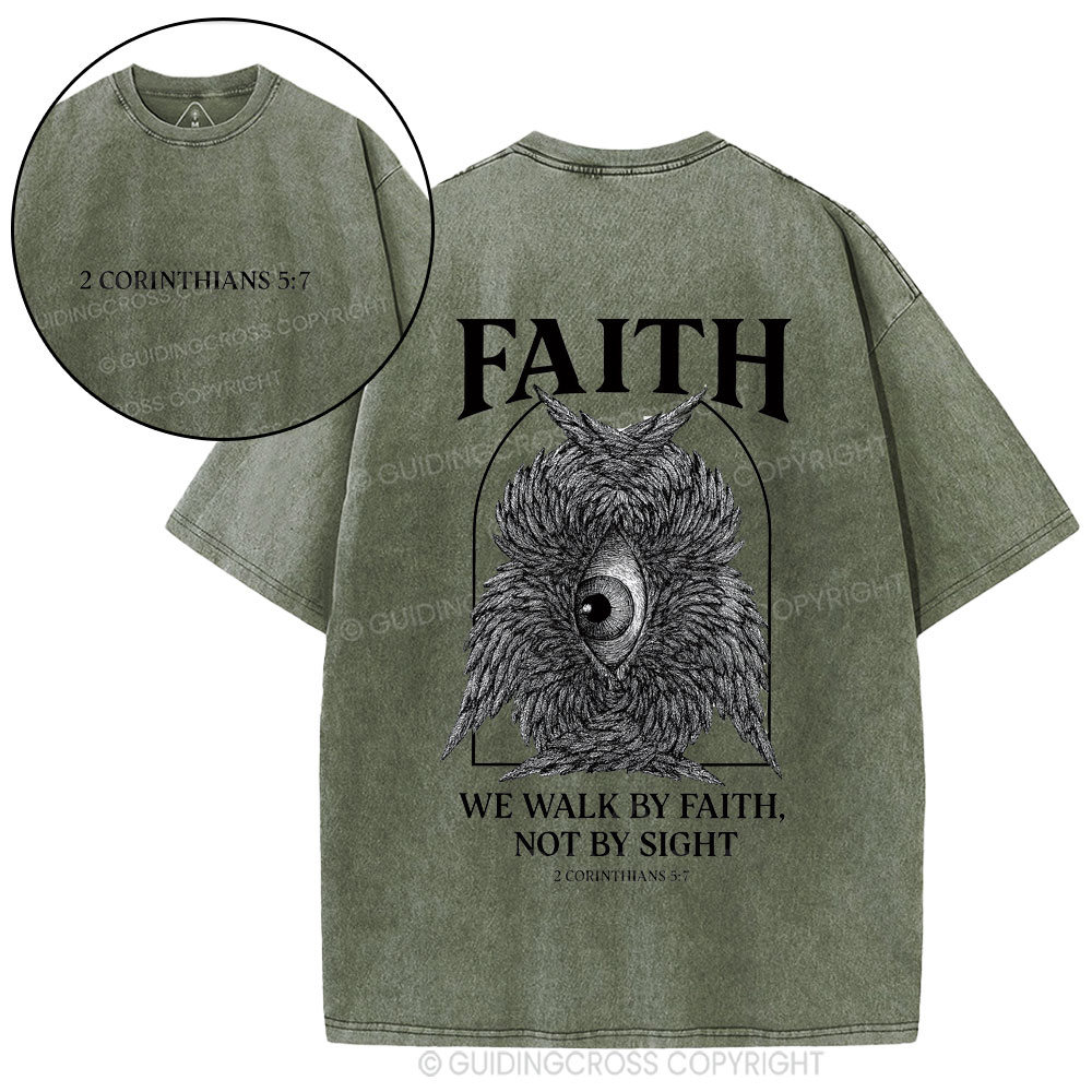 We Walk By Faith Not By Sight Christian Washed T-Shirt