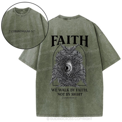 We Walk By Faith Not By Sight Christian Washed T-Shirt