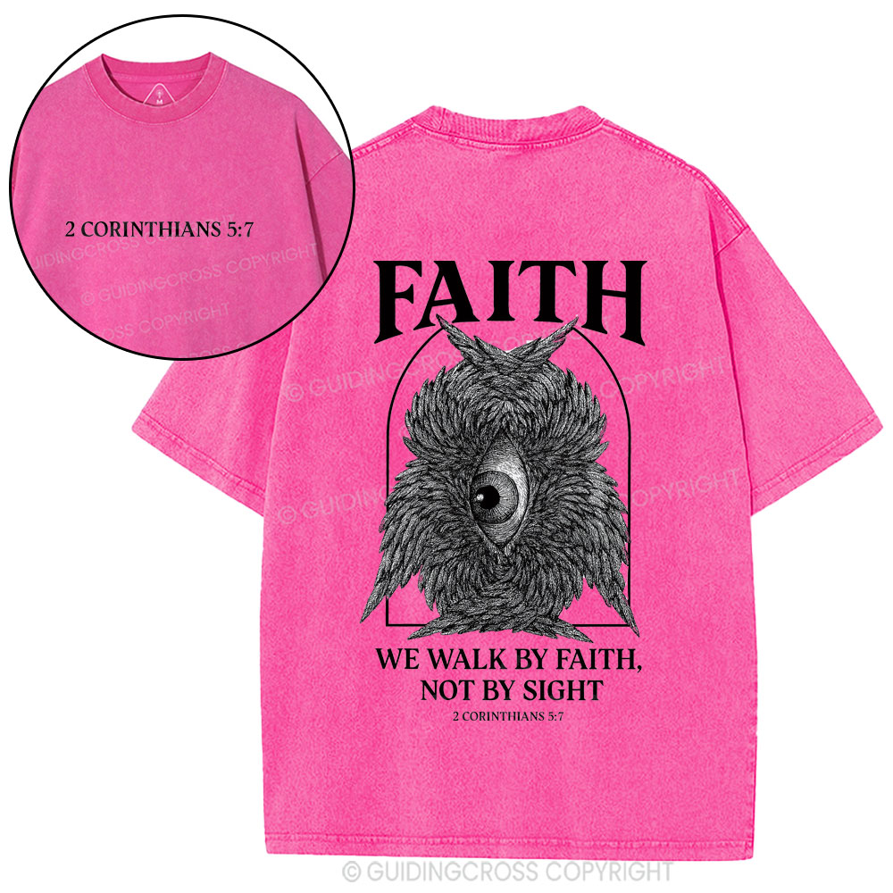 We Walk By Faith Not By Sight Christian Washed T-Shirt