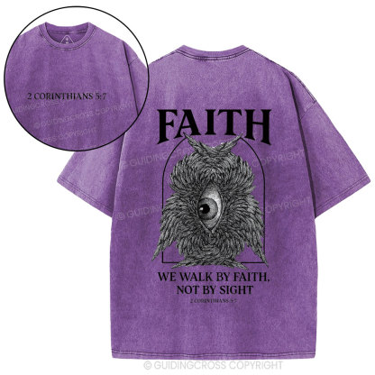 We Walk By Faith Not By Sight Christian Washed T-Shirt