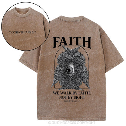We Walk By Faith Not By Sight Christian Washed T-Shirt