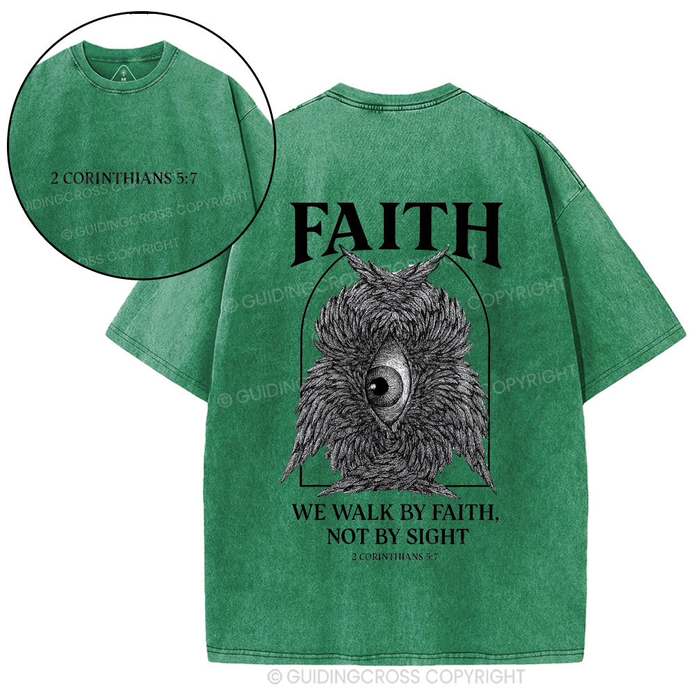 We Walk By Faith Not By Sight Christian Washed T-Shirt