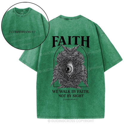 We Walk By Faith Not By Sight Christian Washed T-Shirt