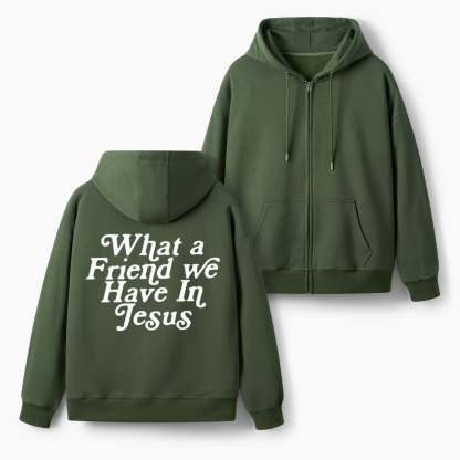 What A Friend We Have In Jesus Christian Fleece-Lined Full-Zip Hoodie