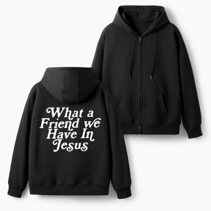 What A Friend We Have In Jesus Christian Fleece-Lined Full-Zip Hoodie