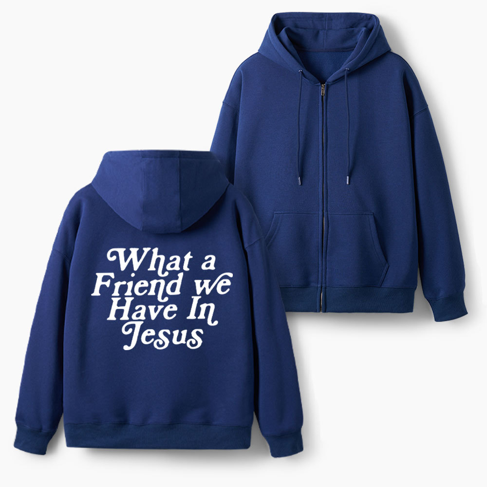 What A Friend We Have In Jesus Christian Fleece-Lined Full-Zip Hoodie