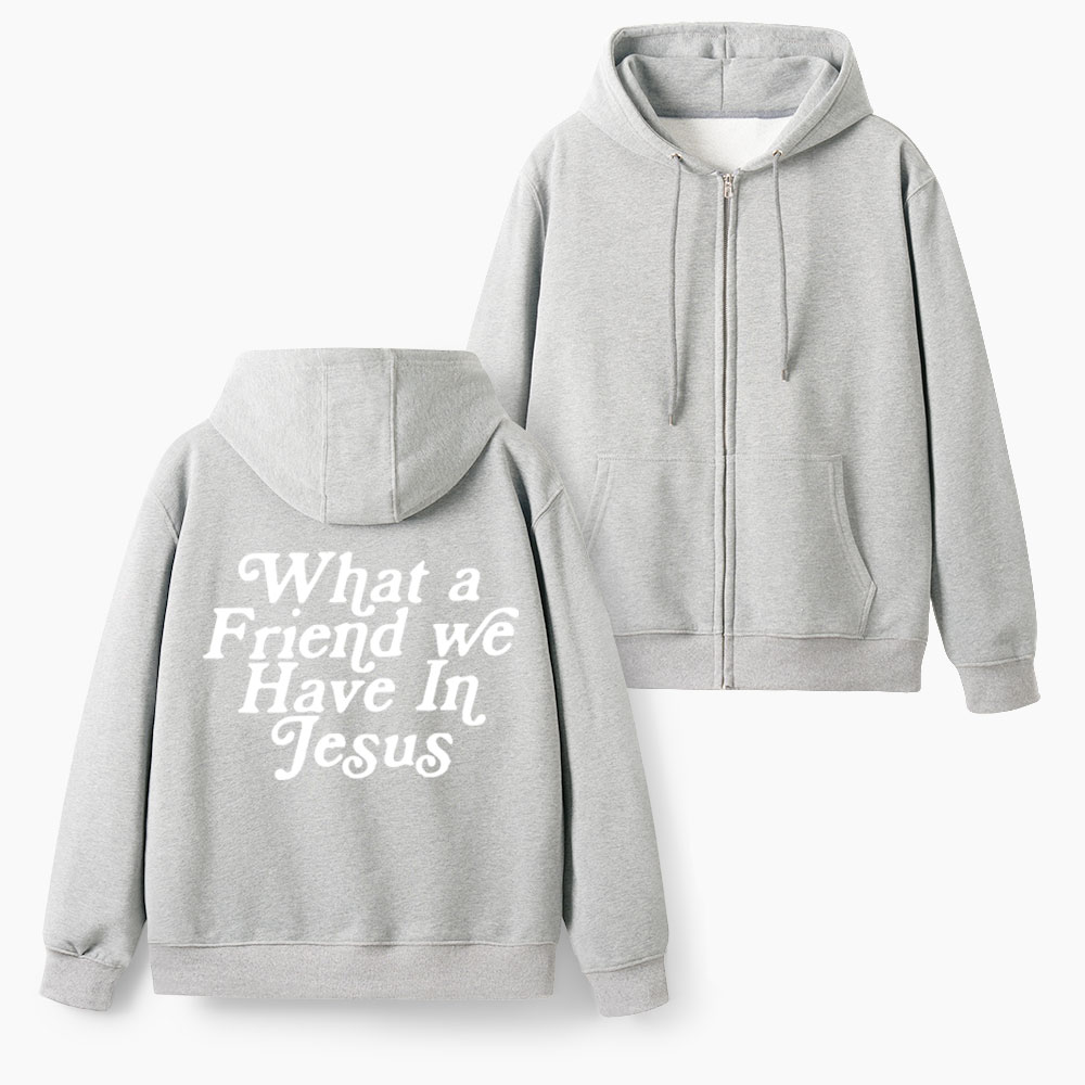 What A Friend We Have In Jesus Christian Fleece-Lined Full-Zip Hoodie