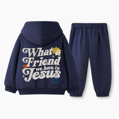 What A Friend We Have In Jesus Christian Kid Fleece Hoodie Set