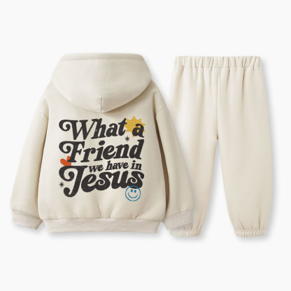 What A Friend We Have In Jesus Christian Kid Fleece Hoodie Set