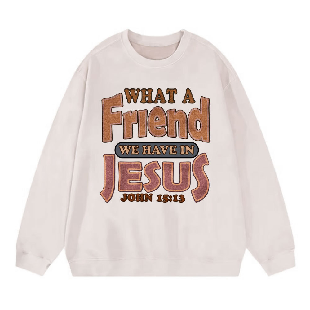 What A Friend We Have In Jesus Christian Washed Sweatshirt