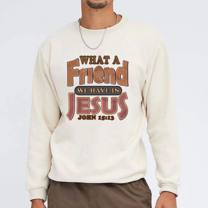 What A Friend We Have In Jesus Christian Washed Sweatshirt