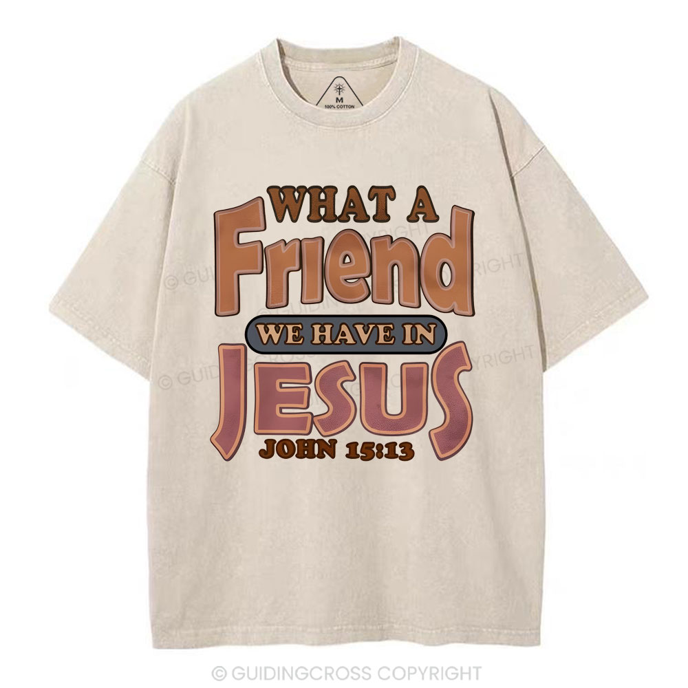 What A Friend We Have In Jesus Christian Washed T-Shirt