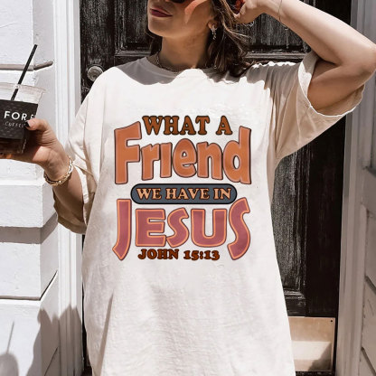 What A Friend We Have In Jesus Christian Washed T-Shirt