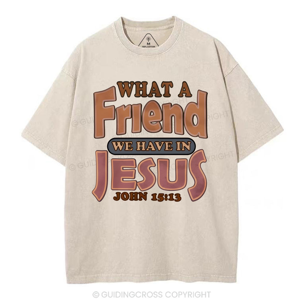 What A Friend We Have In Jesus Christian Washed T-Shirt