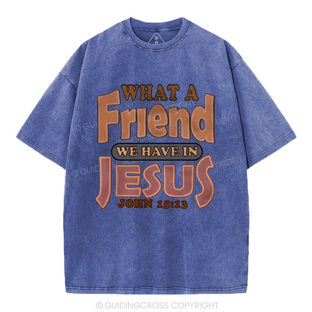 What A Friend We Have In Jesus Christian Washed T-Shirt