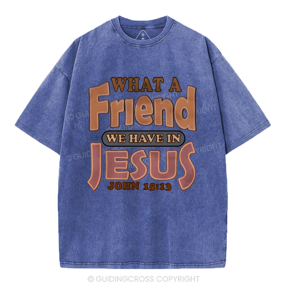 What A Friend We Have In Jesus Christian Washed T-Shirt